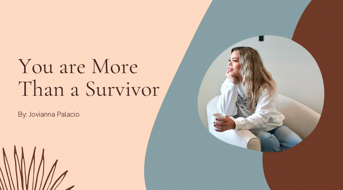 You are More Than a Survivor