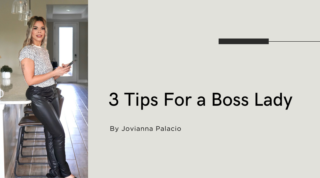 3 Tips For a Boss Lady