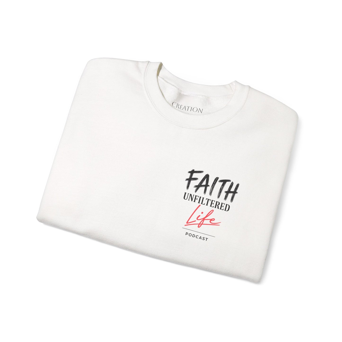 A folded white crewneck sweatshirt with a black and red graphic print on the front reading 'FAITH UNFILTERED Life PODCAST', displayed on a clean white background.