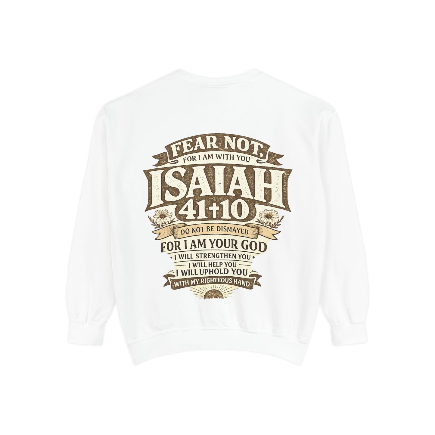 Isaiah 41:10 Scripture Sweatshirt — "Fear Not, For I Am With You" Christian Pullover