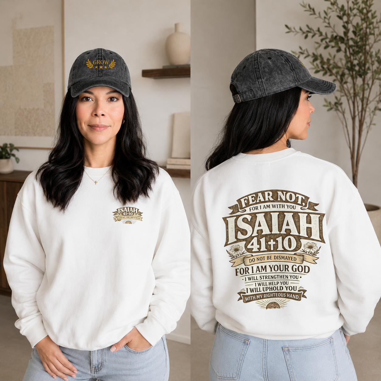 A woman shown in a split front-and-back view wearing a white crewneck sweatshirt and a dark gray baseball cap. The sweatshirt has a small gold and brown logo on the left chest and a large brown typographic graphic on the back reading 'FEAR NOT IF I AM WITH YOU ISAIAH 41+10 FOR I AM YOUR GOD.